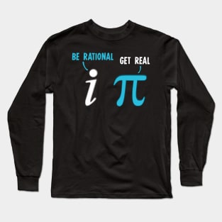 Be Rational Get Real Funny Math Joke Stats Pun Long Sleeve T-Shirt